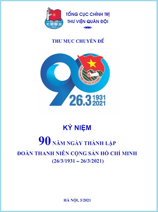 Kỷ niệm 90 năm Ngày thành lập Đoàn Thanh niên Cộng sản Hồ Chí Minh (26/3/1931 - 26/3/2021)