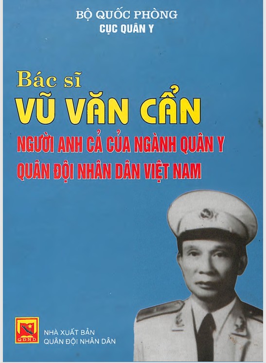 Bác sĩ Vũ Văn Cẩn - Người anh Cả của ngành Quân y Quân đội nhân dân Việt Nam