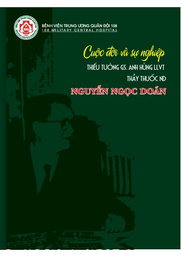 Cuộc đời và sự nghiệp Thiếu tướng Gs. Anh hùng lực lượng vũ trang, thầy thuốc nhân dân Nguyễn Ngọc Doãn